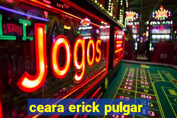 ceara erick pulgar